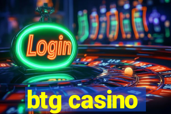 btg casino